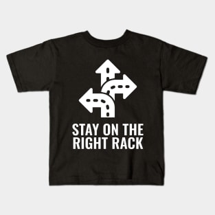 Stay On The Right Track Kids T-Shirt